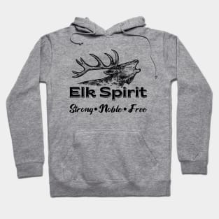 Elk Spirit: Stromg, Noble, Free Hoodie